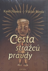 Naxera, Karel; Benda, Václav - Cesta strážců pravdy