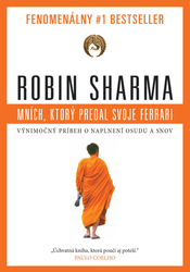 Sharma, Robin S. - Mních, ktorý predal svoje ferrari