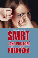 Čtvrtlíková, Krsistýna - Smrt jako poslední překážka