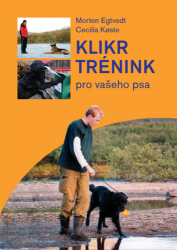 Egtvedt, Morten; Koste, Cecilia - Klikrtrénink pro vašeho psa