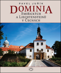 Juřík, Pavel - Dominia Smiřických a Liechtensteinů v Čechách