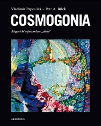 Papoušek, Vladimír; Bílek, Petr A. - Cosmogonia