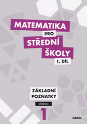 Polický, Zdeněk; Škaroupková, Blanka; Krupka, Peter - Matematika pro střední školy 1.díl Učebnice