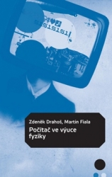 Drahoš, Zdeněk; Fiala, Martin - Počítač ve výuce fyziky