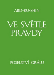 Abd-ru-shin, - Ve světle Pravdy - Poselství Grálu