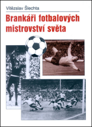 Šlechta, Vítězslav - Brankáři fotbalových mistrovství světa