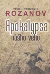 Rozanov, Vasilij Vasilievič - Apokalypsa nášho veku