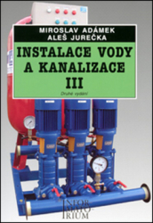 Jurečka, Aleš; Adámek, M. - Instalace vody a kanalizace III