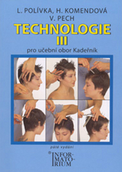 Polívka, Ladislav; Komendová, Helena - Technologie III