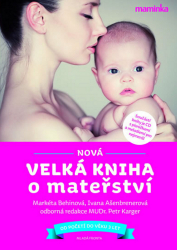 Markéta Behinová, Ivana Ašenbrenerová, Klára Kaiserová - Nová velká kniha o mateřství + CD