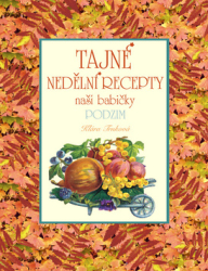 Trnková, Klára - Tajné nedělní recepty naší babičky Podzim