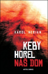 Herian, Karol - Keby horel náš dom