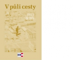 Duben, Josef - V půli cesty