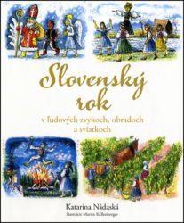 Nádaská, Katarína - Slovenský rok v ľudových zvykoch, obradoch a sviatkoch