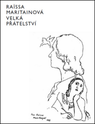 Maritainová, Raissa - Velká přátelství