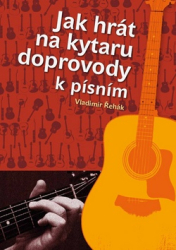 Řehák, Vladimír - Jak hrát na kytaru doprovody k písním