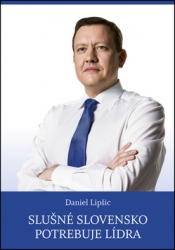 Lipšic, Daniel - Slušné Slovensko potrebuje lídra