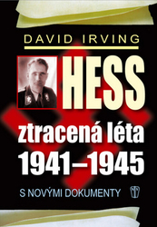 Irving, David - Hess Ztracená léta 1941-1945