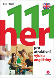 Hladík, Petr - 111 her pro atraktivní výuku angličtiny