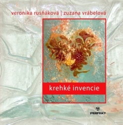 Vrábelová, Zuzana; Rusňáková, Veronika - Krehké invencie