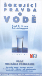Bragg, Paul C.; Braggová, Patricia - Šokující pravda o vodě