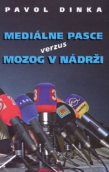 Dinka, Pavol - Mediálne pasce verzus mozog v nádrži