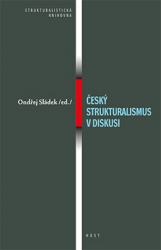 Sládek, Ondřej - Český strukturalismus v diskusi