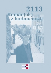 Duben, Josef - 2113 Román(ek) z budoucnosti