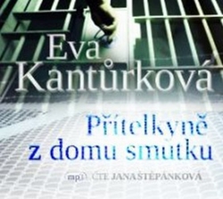 Kantůrková, Eva; Štěpánková, Jana - Přítelkyně z domu smutku