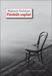 Tochman, Wojciech - Pánbůh zaplať