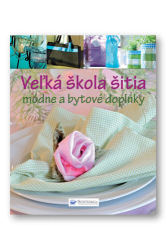 Veľká škola šitia módne a bytové doplnky