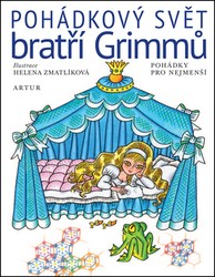 Grimm, Wilhelm; Grimm, Jacob; Zmatlíková, Helena - Pohádkový svět bratří Grimmů