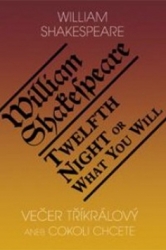 Shakespeare, William - Večer tříkrálový aneb Cokoli chcete / Twelfth Night or What You Will