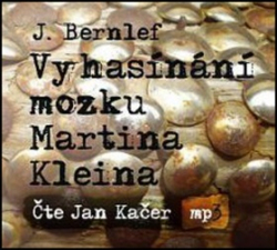 Bernfeld, J.; Kačer, Jan - Vyhasínání mozku Martina Klein