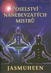 Jasmuheen, - Poselství nanebevzatých mistrů