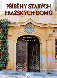 Wagnerová, Magdalena - Příběhy starých pražských domů