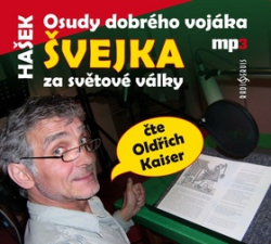 Hašek, Jaroslav; Kaiser, Oldřich - Osudy dobrého vojáka Švejka