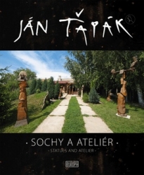 Ťapák, Ján - Sochy a ateliér Statues and atelier