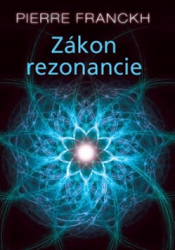 Franckh, Pierre - Zákon rezonancie