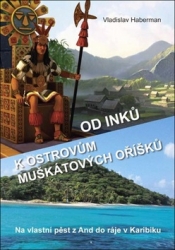 Haberman, Vladislav - Od Inků k ostrovům muškátových oříšků