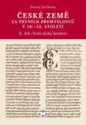 Kalhous, David - České země za prvních Přemyslovců v 10. - 12. století