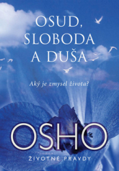 Osho, - Osud, sloboda a duša