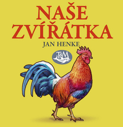 Henke, Jan - Naše zvířátka