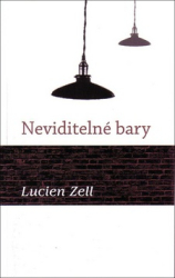 Zell, Lucien - Neviditelné bary