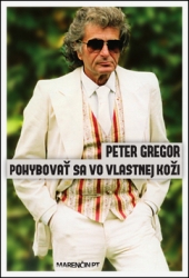Gregor, Peter - Pohybovať sa vo vlastnej koži