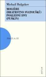 Bulgakov, Michail - Moliére Bratrstvo svatoušků, Poslední dny Puškin