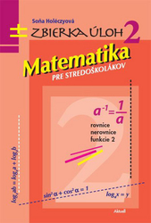 Holéczyová, Soňa - Matematika pre stredoškolákov Zbierka úloh 2