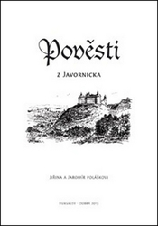 Polášek, Jaromír; Polášková, Jiřina - Pověsti z Javornicka