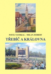 Navrkal, Pavel; Zeibert, Milan - Třebíč a královna