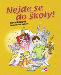 Holanová, Pavla; Kalinová, Iveta - Nejde se do školy!